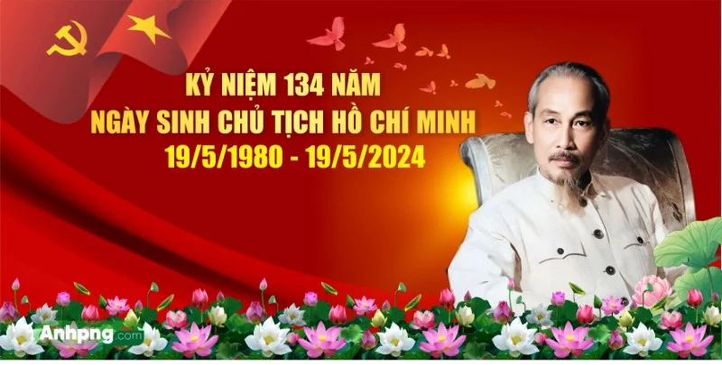 Kỷ niệm 134 năm ngày sinh Chủ tịch Hồ Chí Minh (19/5/1890-19/5/2024): Chủ tịch Hồ Chí Minh – Lãnh tụ thiên tài của Cách mạng Việt Nam.