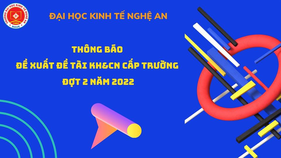 Thông báo về việc đề xuất đề tài KH&CN cấp trường đợt 2 năm 2022