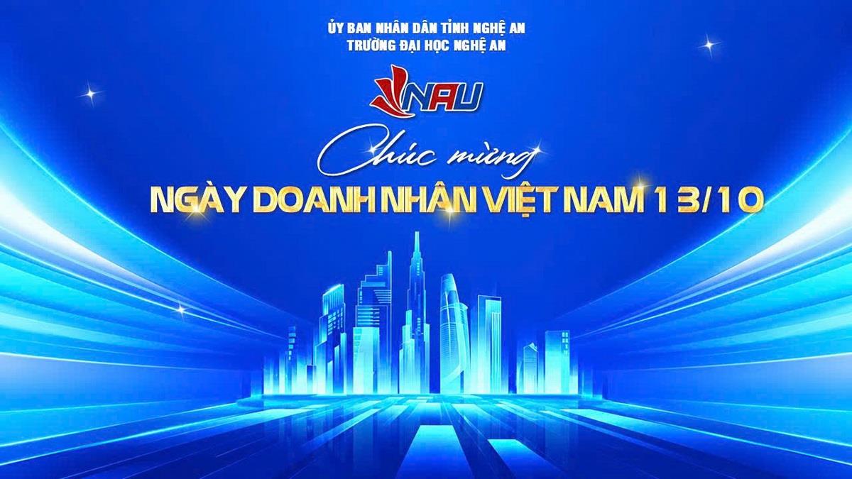 Trường Đại học Nghệ An gửi thư chúc mừng nhân Ngày Doanh nhân Việt Nam 13/10: Tri ân đồng hành, kiến tạo giá trị bền vững