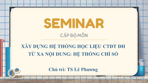Bộ môn Kiểm toán tổ chức Seminar học thuật về “Xây dựng hệ thống học liệu CTĐT đại học từ xa – nội dung: Hệ thống chỉ số”