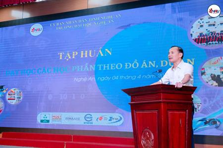Tập huấn triển khai dạy học các học phần theo mô hình đồ án, dự án
