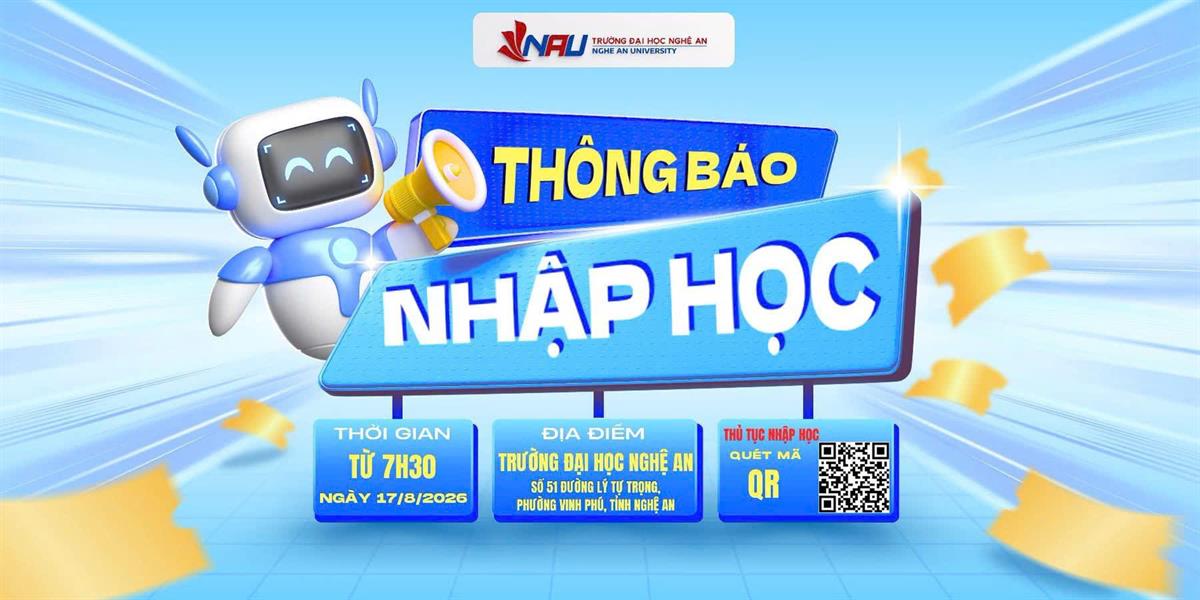 Trường Đại học Nghệ An thông báo Kế hoạch đón tiếp và hỗ trợ Tân sinh viên Đại học Khóa 13 và Cao đẳng Giáo dục Mầm non Khóa 48 nhập học đợt 1 năm 2026